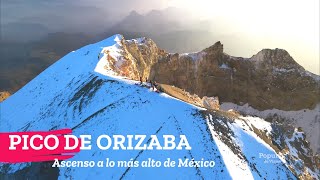Ascenso al Volcán Citlaltépetl o Pico de Orizaba el punto más alto de México