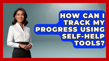 How Can I Track My Progress Using Self-Help Tools? | Cognitive Therapy Hub