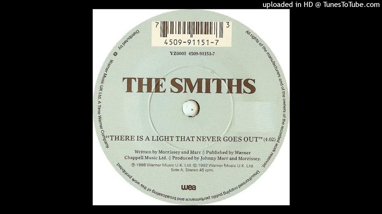 Smith there is a light that never. There is a light that never goes out. the smiths there is a light that never goes out.