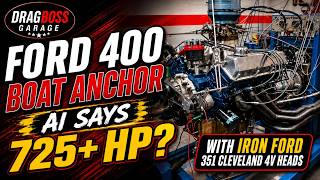 🔥 FORD 400 "BOAT ANCHOR" 🤖 AI Says 725+ HP… DragBoss Says 700 HP! 🏁
