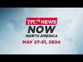 TFC News Now North America Recap | May 27-31, 2024