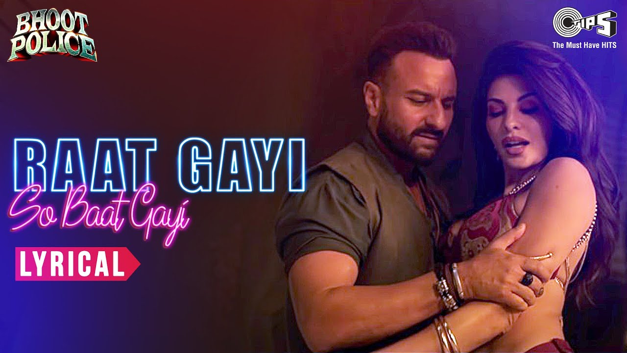 Raat Gayi So Baat Gayi Lyrical  Saif Ali Khan Jacqueline  Vishal Dadlani Asees Kaur Bhoot Police