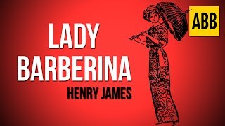 LADY BARBERINA: Henry James - FULL AudioBook