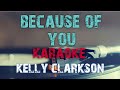 BECAUSE OF YOU - KELLY CLARKSON (KARAOKE VERSION)