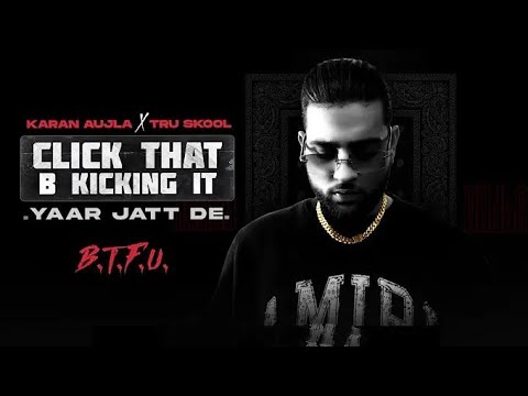 Click That B Kickin It (Yaar Jatt De) Karan Aujla Whatsapp Status | Karan aujla new song status