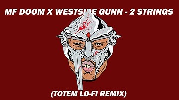 MF Doom featuring Westside Gunn - 2 Strings (lofi Remix)