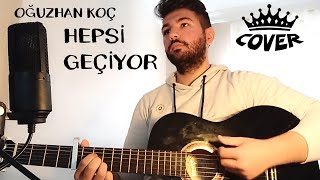 OĞUZHAN KOÇ - HEPSİ GEÇİYOR | (AKUSTİK COVER) - AKORLAR