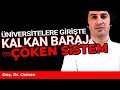 Üniversiteye Girişte Kalkan Baraj ve Çöken Sistem