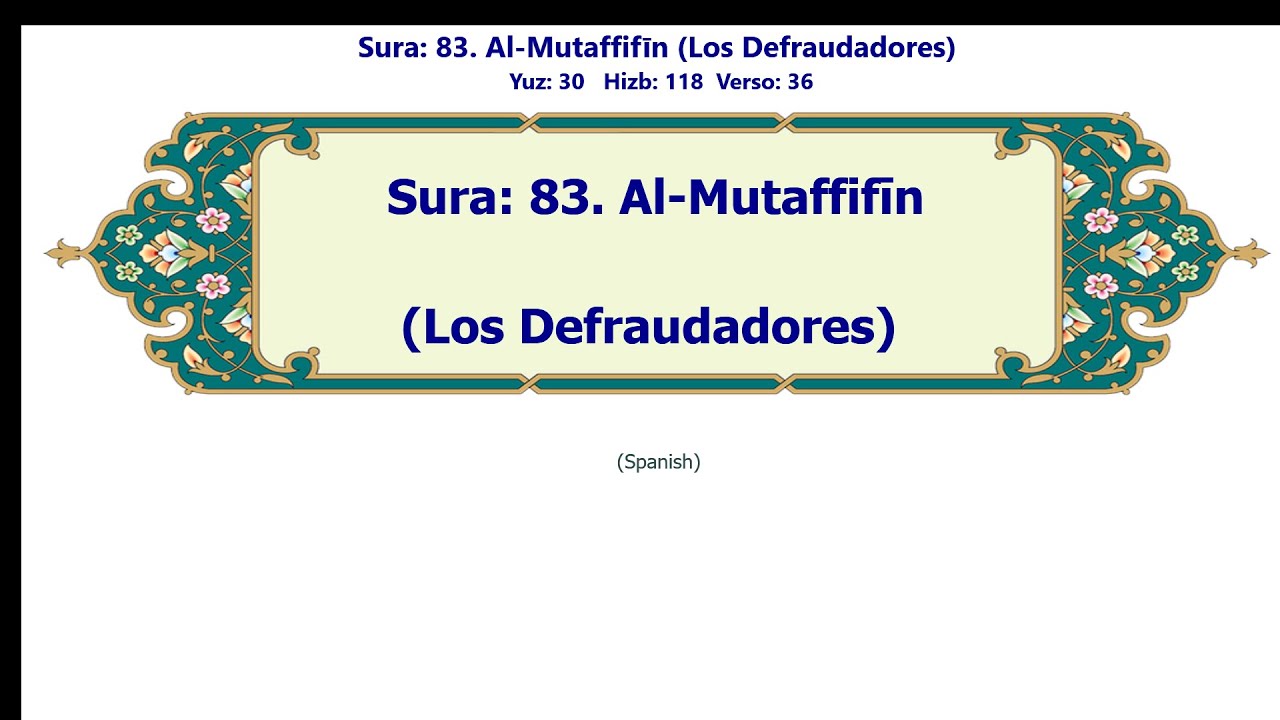 83_The Defrauders | Spanish | Sura: Al-Mutaffifin  | Los Defraudadores | Con fonética | المطففین