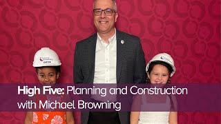 High Five: Planning and Construction with Michael Browning
