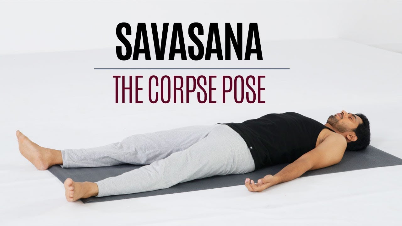 How to Do Savasana Pose | Corpse Pose