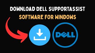 Download Dell SupportAssist software for Windows
