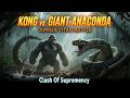 Kong vs Giant Anaconda - Jungle Titan Battle | Clash of Supremacy.