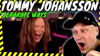 TOMMY JOHANSSON Slays JOURNEY This Time!! &quot; Separate Ways &quot; [ Reaction ]