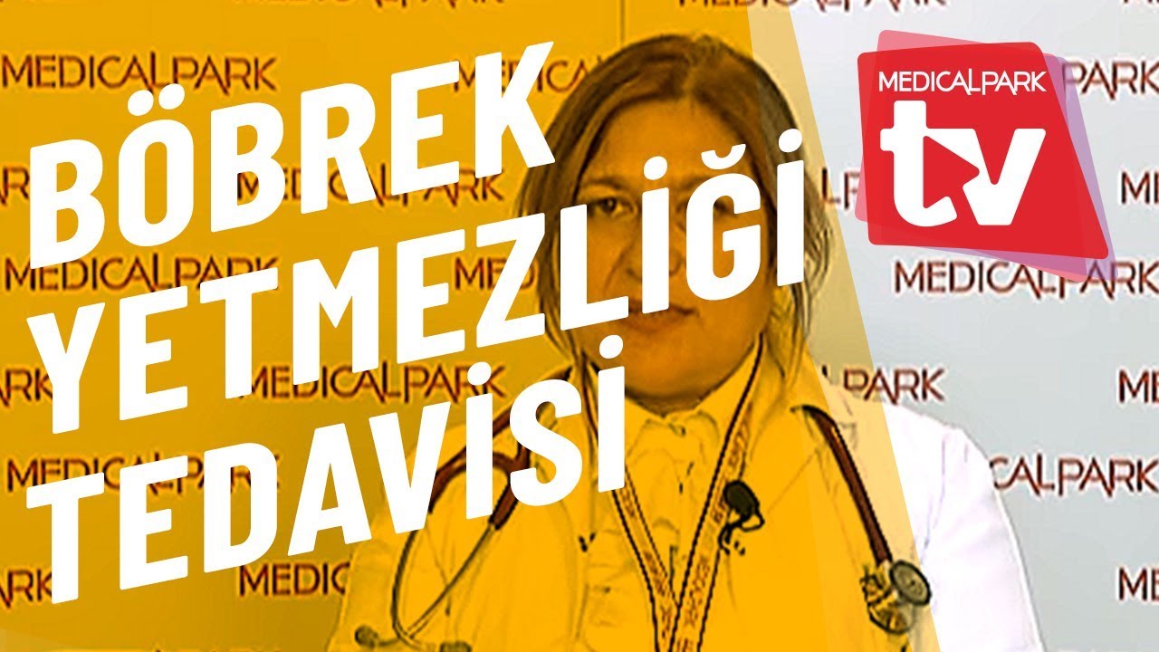 Böbrek Yetmezliği Nasıl Tedavi Edilir   Medical Park   TV