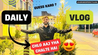 Chlo aaj yha chalte hai?😍Daily Vlog || Guess kro🤔