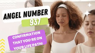 "Confirmation Of Your Life Path!" Angel Number 937, Spiritual Meaning 937, Numerology 937 Net Worth