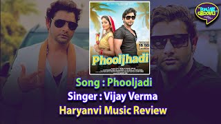 Phooljadi : VIJAY VERMA - Review | New Haryanvi Song 2023 | Punjabi Grooves Haryanvi Music Update |