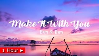 MAKE IT WITH YOU  | by  BEN \& BEN [ 1 HOUR LOOP ] nonstop