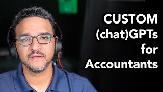 Custom GPT's for Accountants (ChatGPT Plus/Teams)