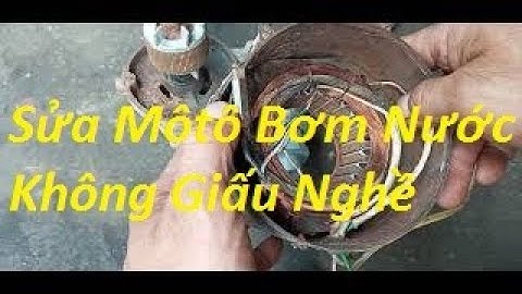 Sửa Mô Tơ Bơm Nước Cứ Chạy Được Tí Lại Dừng(Lặp Đi Lặp Lại)