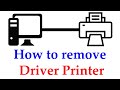 How to romve Driver Printer