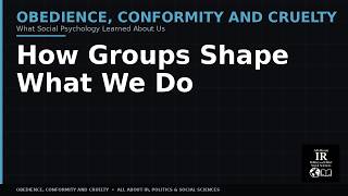 How Groups Shape What We Do | Social Psychology #7