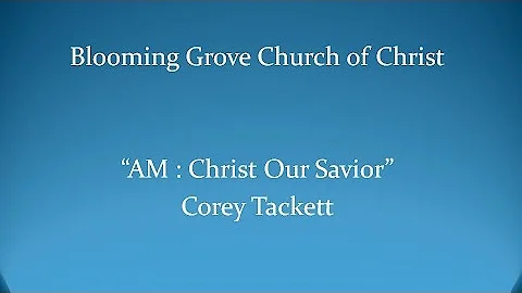 "Christ Our Savior" Corey Tackett