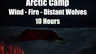 Arctic Camp - Wind - Fire - Distant Wolves - 10 Hours