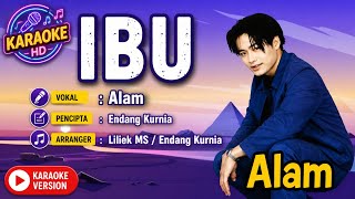 ALAM - IBU |  KARAOKE ORIGINAL