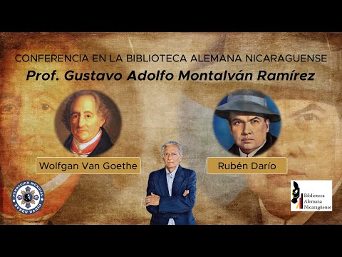 Conferencia sobre Wolfgan Van Goethe y Rubén Darío