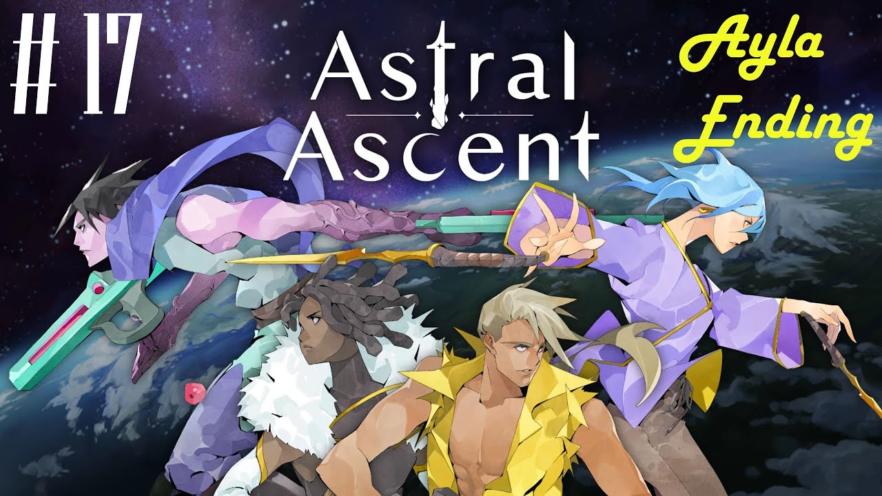 Astral Ascent (Full Release 1.0) EP.17 /Ayla Ending/ - YouTube