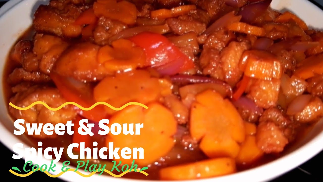 HOW TO COOK SWEET & SOUR CHICKEN || SPICY CHICKEN SWEET & SOUR