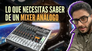 LO QUE NECESITAS SABER DE UN MIXER ANALOGO  CONSEJOS BASICOS Y GENERALIDADES