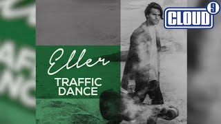 Eller - Traffic Dance [Official Audio]