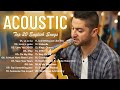 Top English Acoustic Love Songs 2022 Greatest Hits Ballad Acoustic Guitar Cover Of Popular Songs