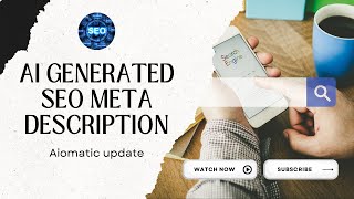 Automatically Add AI Generated SEO Description Meta Tags To Posts and Pages [Aiomatic Update]