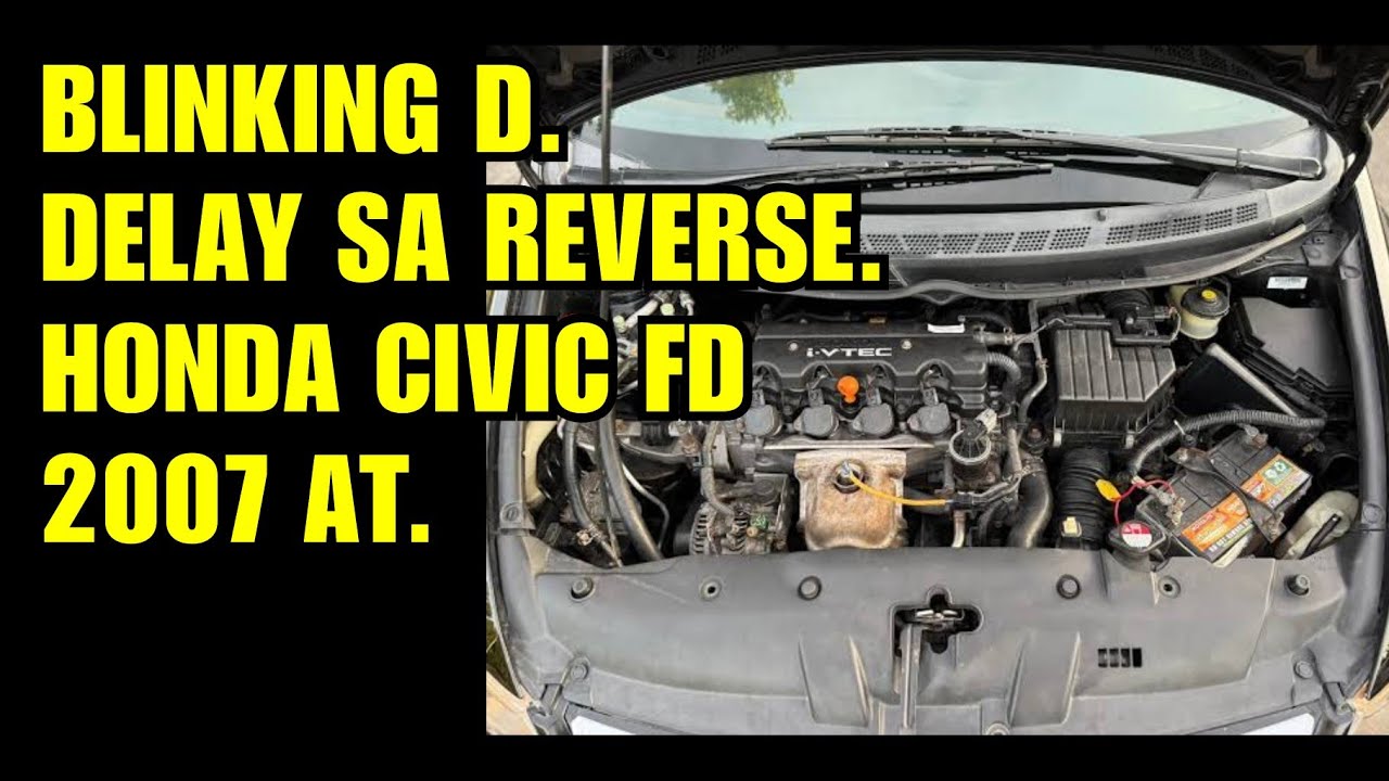 HONDA CIVIC FD AT // BLINKING D AT DELAY SA REVERSE. 144k MILE AGE.