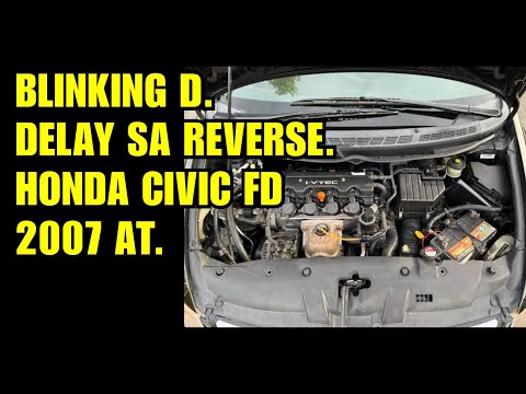 HONDA CIVIC FD AT // BLINKING D AT DELAY SA REVERSE. 144k MILE AGE.