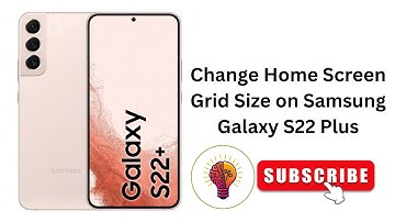 How to Change Home Screen Grid Size on Samsung Galaxy S22 Plus
