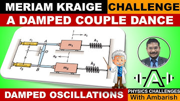 DAMPED OSCILLATIONS| SYNCHRONIZED OSCILLATORS| MERIAM KRAIGE 8.35| JEE ADVANCED 2023| DAMPED SHM DE