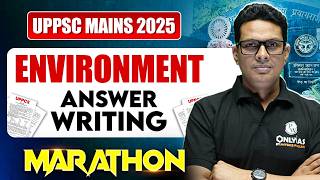 UPPSC Mains Answer Writing 🔥l Environment Marathon for UPPSC Mains 2025 | PW UPPCS