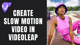 How to Create Slow Motion Video in Videoleap 2026? screenshot 3