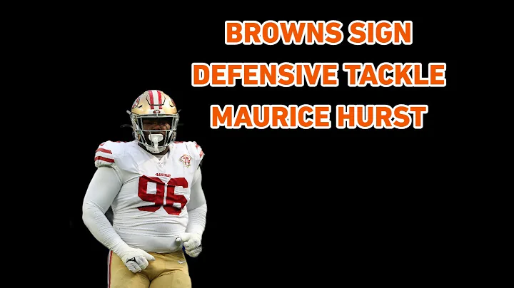 Browns sign DT Maurice Hurst