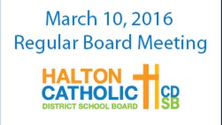 March 10, 2016 Special Meeting of the Halton Catholic District School Board