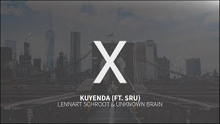 Lennart Schroot & Unknown Brain - Kuyenda (ft. Sru)