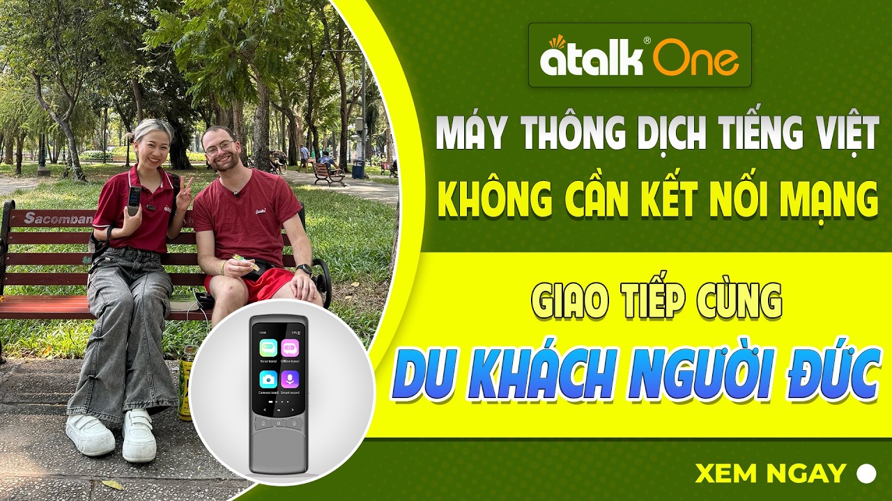 Test Máy Phiên Dịch Atalk One Giao Tiếp Với Du Khách Nước Ngoài Bằng Tiếng Đức | 135+ Ngôn Ngữ