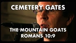 The Mountain Goats - Romans 10:9 - Cemetery Gates