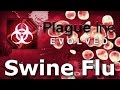 Plague Inc: Official Scenarios - Swine Flu (Mega Brutal)