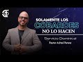 SOLAMENTE LOS COBARDES NO LO HACEN - Servicio Dominical en vivo - Pastor Adriel Perera